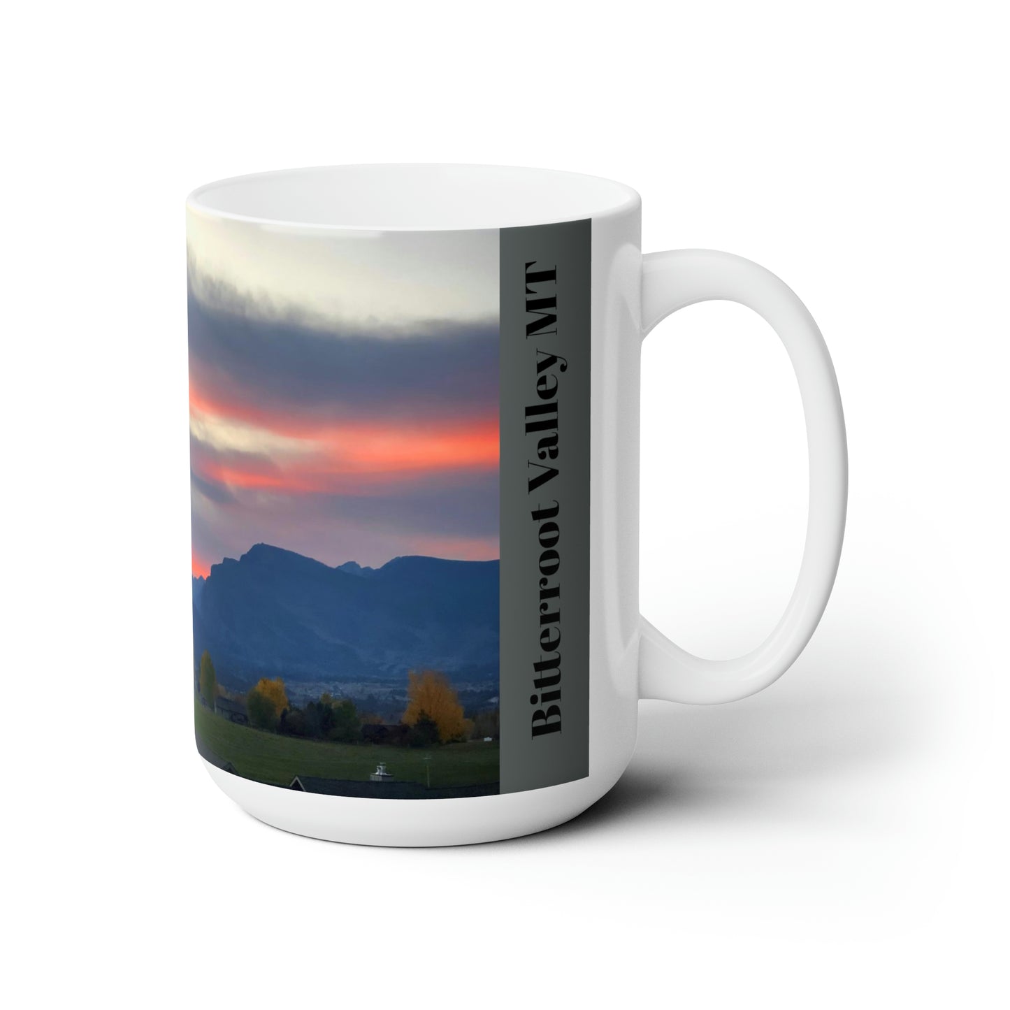 Sunset in  Bitterroot Valley Montana Ceramic Mug 15oz