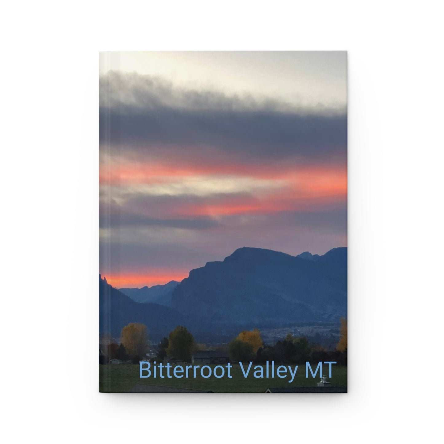 Sunset in Bitterroot Valley Montana Travel Journal Hardcover Diary